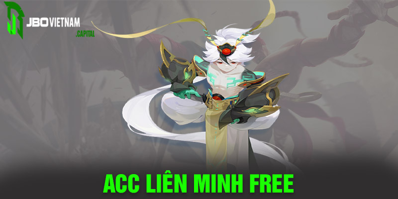 Acc Liên minh Free - Nguồn cung cấp acc chuẩn nhất 2024