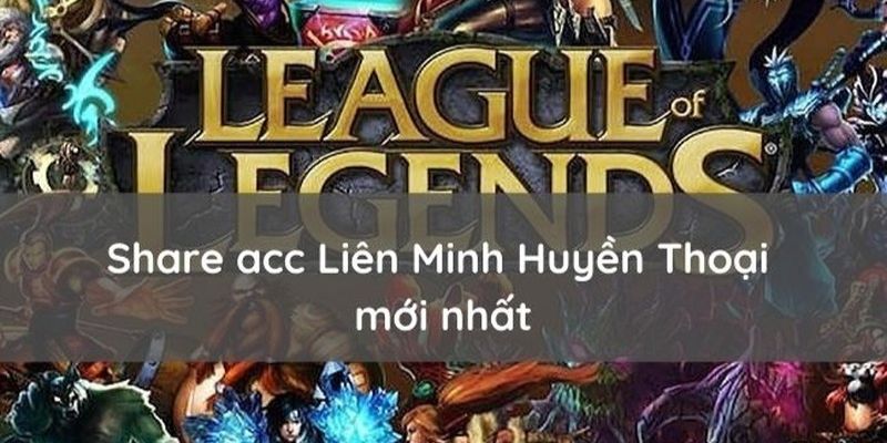 Acc Liên minh Free là gì?