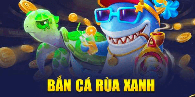 Hướng dẫn cách tải bắn cá rùa xanh