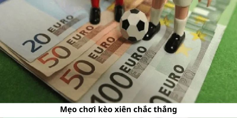 Những mẹo chơi kèo xiên hiệu quả nhất hiện nay