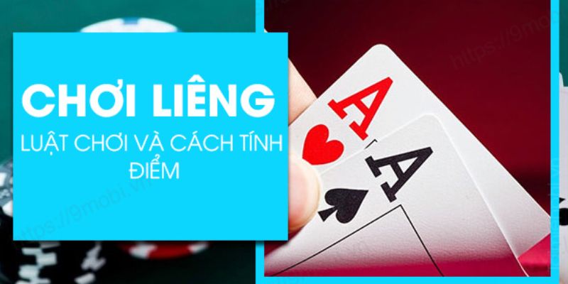 Hiểu luật chơi trước khi biết cách chơi bài liêng